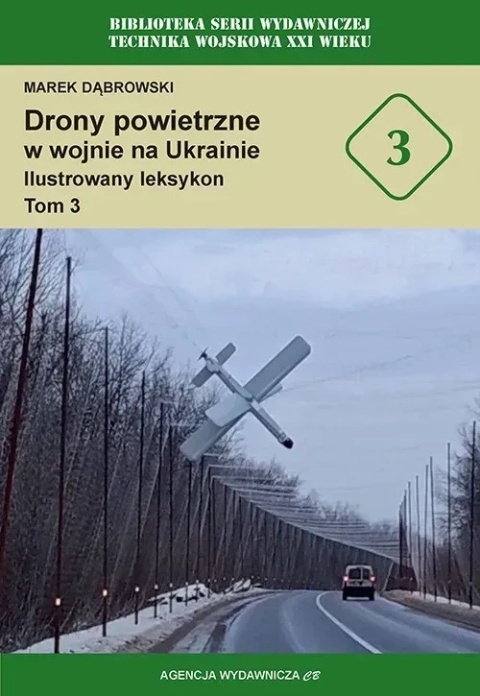 Drony powietrzne w wojnie na Ukrainie. Ilustrowany leksykon Tomy 1 - 3