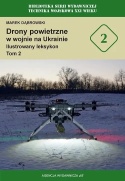 Drony powietrzne w wojnie na Ukrainie. Ilustrowany leksykon Tomy 1 - 3