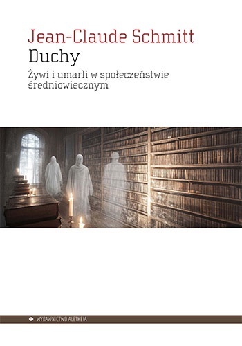 Duchy. Żywi i umarli w społeczeństwie średniowiecznym