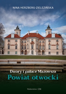 Dwory i pałace Mazowsza Powiat otwocki