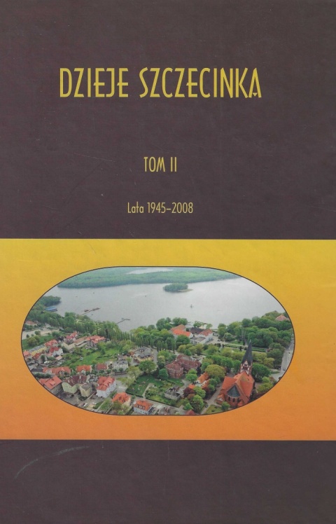 Dzieje Szczecinka Tom I i II - komplet