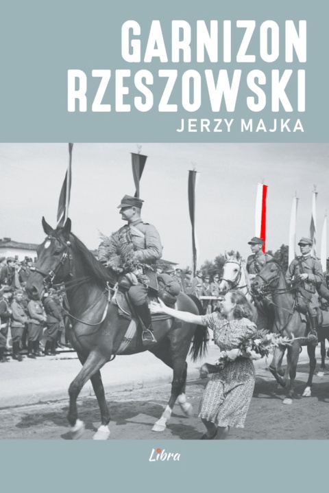 Garnizon rzeszowski w latach 1868 - 1939 (w zarysie od początku XIX wieku do 2025 roku)