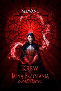 KREW NAD JASNĄ PRZYSTANIĄ - M.L. Wang (oprawa twarda, barwione brzegi)
