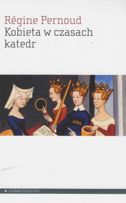 Kobieta w czasach katedr