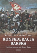 Konfederacja Barska. Przebieg, tajemne cele i jawne skutki Tom I - II