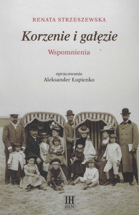 Korzenie i gałęzie. Wspomnienia - Renata Strzeszewska