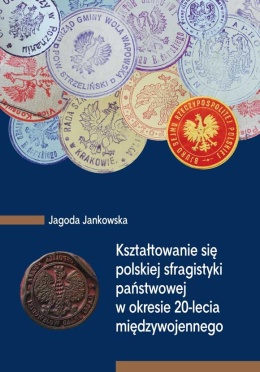 Kształtowanie się polskiej sfragistyki państwowej w okresie 20-lecia międzywojennego