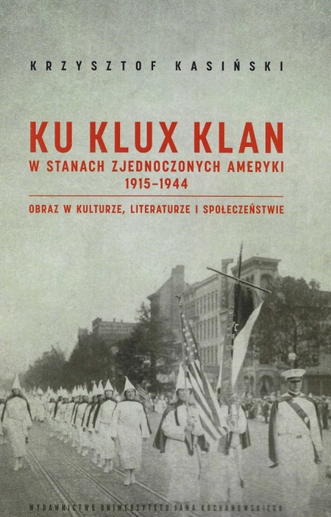Ku Klux Klan w Stanach Zjednoczonych Ameryki 1915-1944. Obraz w kulturze, literaturze i społeczeństwie