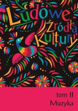 Ludowe źródła kultury. Tom II. Muzyka