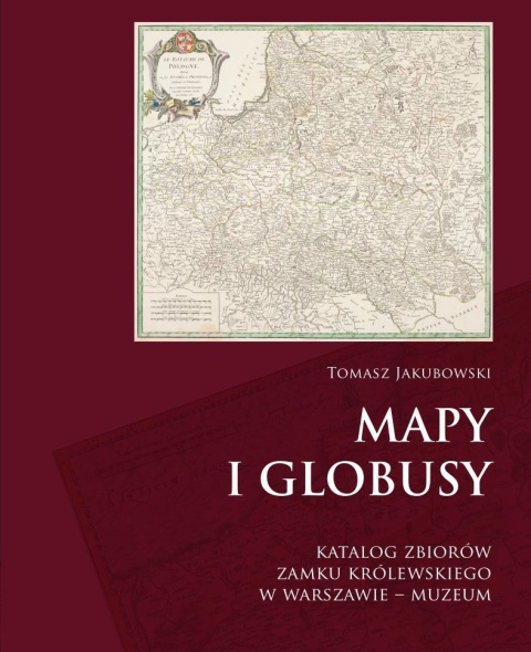 Mapy i globusy - Katalog zbiorów Zamku Królewskiego w Warszawie - Muzeum