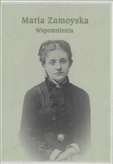 Maria Zamoyska Wspomnienia