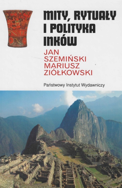 Mity, rytuały i polityka Inków