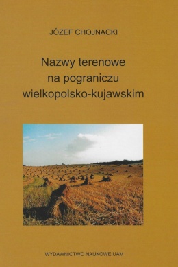 Nazwy terenowe na pograniczu wielkopolsko-kujawskim