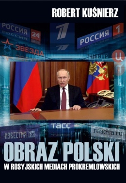 Obraz Polski w rosyjskich mediach prokremlowskich podczas pierwszego roku pełnoskalowej agresji Rosji na Ukrainę (2022 - 2023)