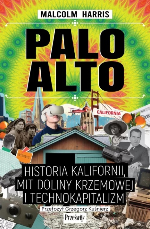 Palo Alto Historia Kalifornii, mit Doliny Krzemowej i technokapitalizm
