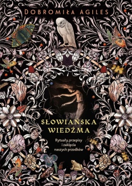 Słowiańska wiedźma. Rytuały, przepisy i zaklęcia naszych przodków