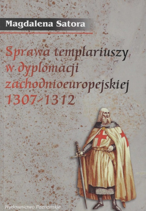 Sprawa templariuszy w dyplomacji zachodnioeuropejskiej 1307 - 1312