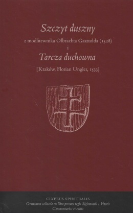 Szczyt duszny z Modlitewnika Olbrachta Gasztołda (1528) i Tarcza duchowna (Kraków, F. Ungler, 1533)