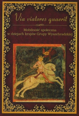 Via viatores quaerit. Mobilność społeczna w dziejach krajów Grupy Wyszehradzkiej