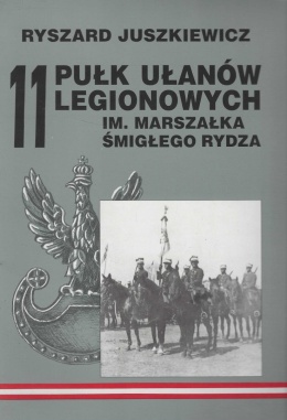 11 Pułk Ułanów Legionowych im. Marszałka Śmigłego Rydza