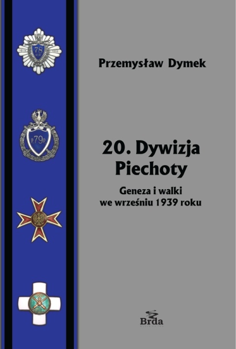 20. Dywizja Piechoty. Geneza i walki we wrześniu 1939 roku