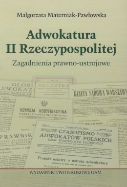 Adwokatura II Rzeczypospolitej. Zagadnienia prawno-ustrojowe
