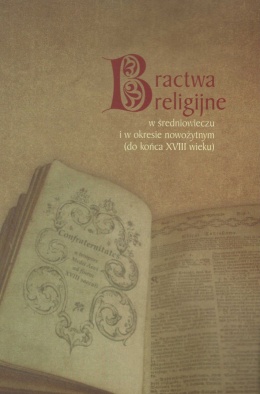 Bractwa religijne w średniowieczu i w okresie nowożytnym (do końca XVIII wieku)