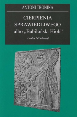 Cierpienia sprawiedliwego albo Babiloński Hiob