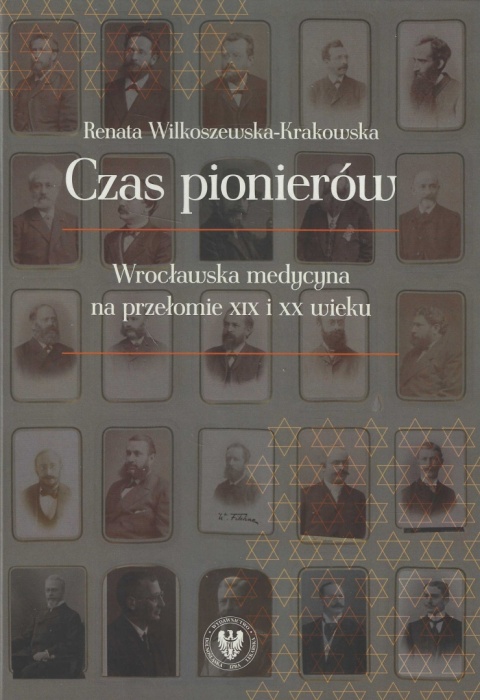 Czas pionierów. Wrocławska medycyna na przełomie XIX i XX wieku