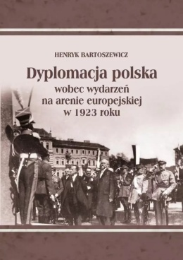 Dyplomacja polska wobec wydarzeń na arenie europejskiej w 1923 roku​