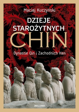 Dzieje starożytnych Chin. Dynastie Qin i Zachodnich Han