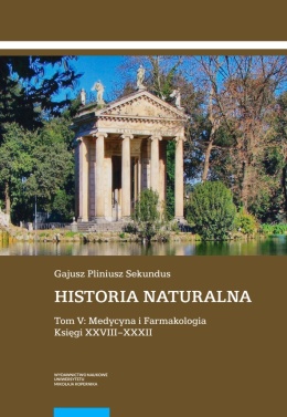 Historia naturalna Tom V. Medycyna i Farmakologia. Księgi XXVIII – XXXII