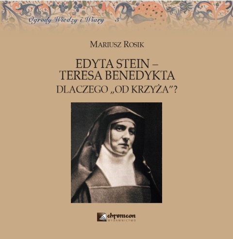 Edyta Stein - Teresa Benedykta - Dlaczego od Krzyża?