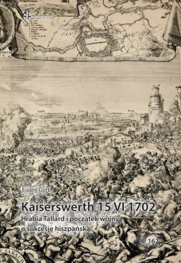 Kaiserswerth 15 VI 1702. Hrabia Tallard i początek wojny o sukcesję hiszpańską