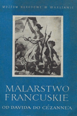 Malarstwo francuskie od Davida do Cezanne'a