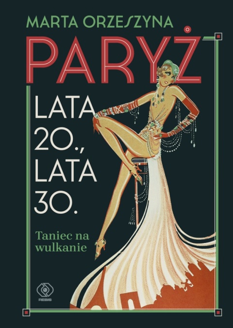 Paryż. Lata 20., lata 30. Taniec na wulkanie