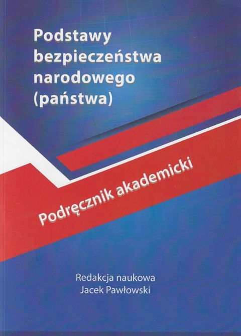 Podstawy bezpieczeństwa narodowego (państwa). Podręcznik akademicki