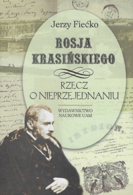 Rosja Krasińskiego. Rzecz o nieprzejednaniu