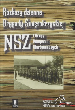Rozkazy dzienne Brygady Świętokrzyskiej Narodowych Sił Zbrojnych I Grupy Kompanii Wartowniczych 1946