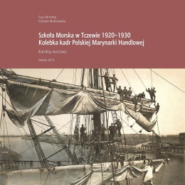 Szkoła Morska w Tczewie 1920-1930. Kolebka kadr Polskiej Marynarki Handlowej