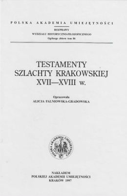Testamenty szlachty krakowskiej XVII - XVIII w.