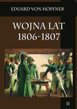 Wojna z lat 1806 - 1807 Tom II
