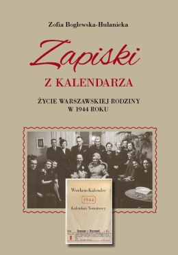 Zapiski z kalendarza. Życie warszawskiej rodziny w 1944 roku