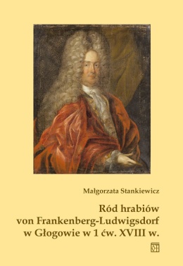 Ród hrabiów von Frankenberg-Ludwigsdorf w Głogowie w 1 ćw. XVIII w.