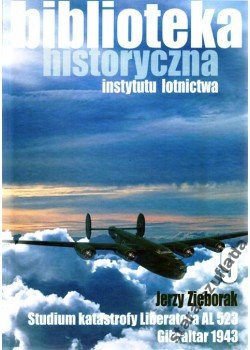 Studium katastrofy Liberatora AL 523 Gibraltar 1943 Studium katastrofy Liberatora AL 523 Gibraltar 1943