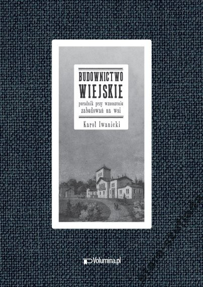 Budownictwo wiejskie poradnik przy wznoszeniu zabudowań na wsi