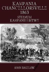 Kampania Chancellorsville 1863. Studium kampanii i bitwy Kampania Chancellorsville 1863. Studium kampanii i bitwy