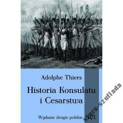 Historia Konsulatu i Cesarstwa Tom II cz. 1 Historia Konsulatu i Cesarstwa Tom II cz. 1