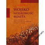 Wojsko, wojskowość, miasta Wojsko, wojskowość, miasta
