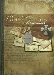 70 Pleszewski Pułk Piechoty w dokumentach 70 Pleszewski Pułk Piechoty w dokumentach